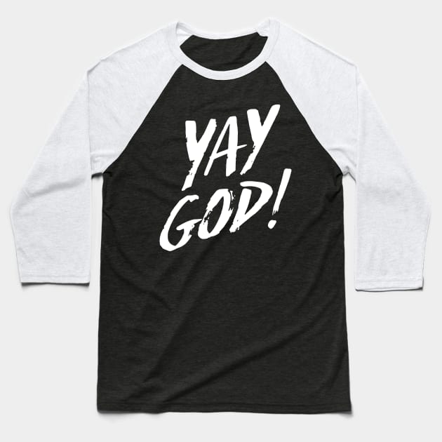 yay god Baseball T-Shirt by wc1one